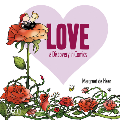 Love: A Discovery in Comics - De Heer, Margreet