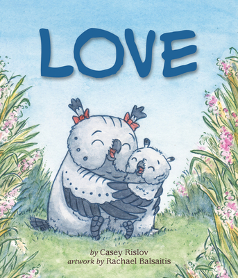 Love: A Sweet Board Book for Babies and Toddlers (Board Book, Picture Book) - Jackson, Aimee, Ma (Editor), and Rislov, Casey, Ma