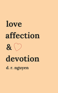 love affection & devotion: poetry and prose