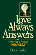Love Always Answers: Walking the Path of a Course in Miracles