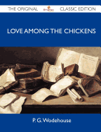 Love Among the Chickens - The Original Classic Edition