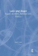 Love and Anger: Essays on Aids, Activism, and Politics