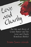 Love and Charity: The Life and Story of Louise Hunter and the Love and Charity Homeless Shelter (2018)