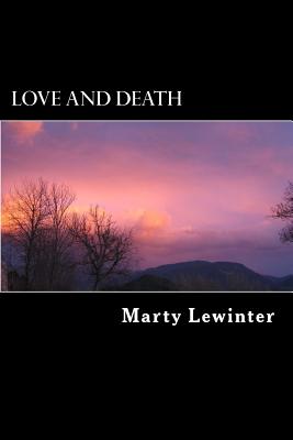 Love and Death: A Book of Poems - Lewinter, Marty