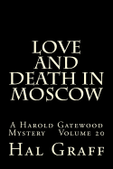 Love and Death in Moscow: A Harold Gatewood Mystery Volume 20