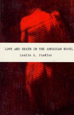 Love and Death in the American Novel - Fiedler, Leslie (Preface by), and Harris, Charles (Introduction by)