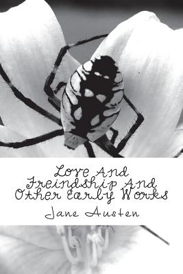 Love and Freindship and Other Early Works - Austen, Jane