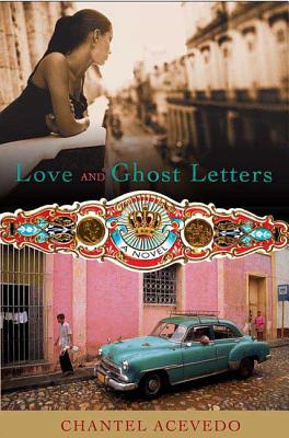 Love and Ghost Letters - Acevedo, Chantel