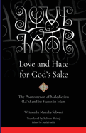 Love and Hate for God's Sake: The Phenomenon of Malediction (La?n) and its Status in Islam