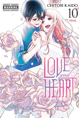 Love and Heart, Vol. 10: Volume 10 - Kaido, Chitose, and Nibley, Alethea (Translated by), and Nibley, Athena (Translated by)