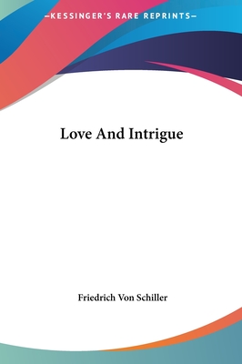 Love And Intrigue - Schiller, Friedrich Von