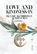 Love and Kindness: in Islamic and Christian Scriptures