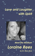 Love and Laughter with Spirit: Meet the Medium Loraine Rees