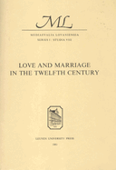 Love and Marriage in the Twelfth Century