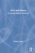 Love and Money: A Literary History of Desires