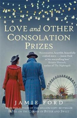 Love and Other Consolation Prizes - Ford, Jamie