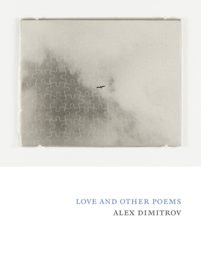 Love and Other Poems - Dimitrov, Alex