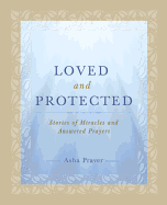 Love and Protected: Stories of Miracles and Answered Prayers