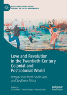 Love and Revolution in the Twentieth-Century Colonial and Postcolonial World: Perspectives from South Asia and Southern Africa