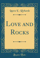 Love and Rocks (Classic Reprint)