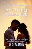 Love and Separation: A Twin Flame Runner's Perspective