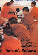 Love and Sympathy in Theravada Buddhism - Aronson, Harvey B.