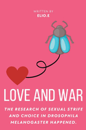 love and war: The research of sexual strife and choice in Drosophila melanogaster happened