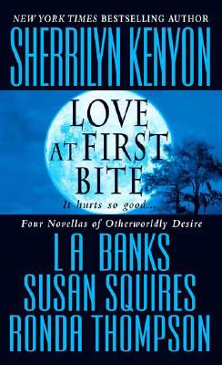 Love at First Bite - Squires, Susan, and Thompson, Ronda, and Kenyon, Sherrilyn