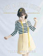 Love at First Stitch: Demystifying Dressmaking