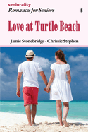 Love at Turtle Beach: A Large Print Light Romance for Seniors