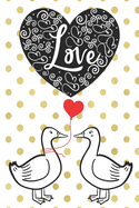 Love: Blank Notebook for Duck Lovers - Valentine Present - Loved One - Friend Co-Worker - Kids