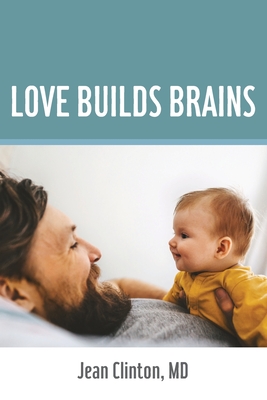 Love Builds Brains - Clinton, Jean M