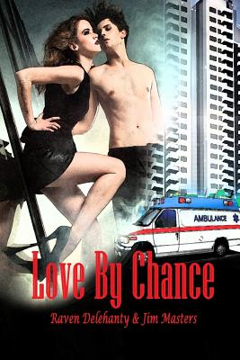 Love by Chance - Masters, Jim, and Delahanty, Raven