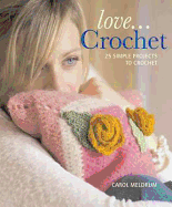 Love... Crochet - Meldrum, Carol