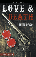 Love & Death In El Paso, Part One