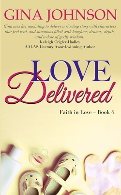 Love Delivered: A Christian Romance: Faith in Love Book 4 - Johnson, Gina