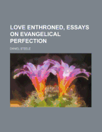 Love Enthroned, Essays on Evangelical Perfection