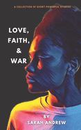 Love, Faith, and War