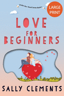 Love for Beginners: A Small Town Love Story