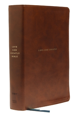 Love God Greatly Bible: A SOAP Method Study Bible for Women (NET, Brown Leathersoft, Comfort Print) - Love God Greatly (General editor)