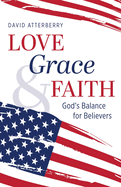 Love, Grace, & Faith: God's Balance for Believers