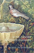 Love, Hades and Other Animals