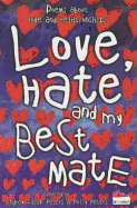 Love, Hate and My Best Mate: Poems about Love and Relationships