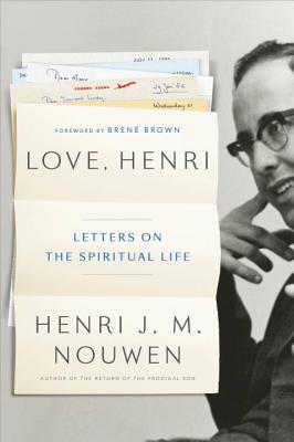 Love, Henri: Letters on the Spiritual Life - Nouwen, Henri J M, and Brown, Bren (Foreword by)