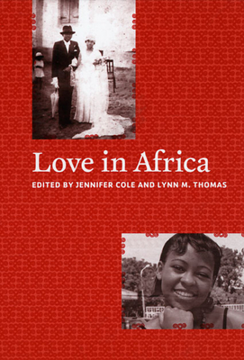 Love in Africa - Cole, Jennifer (Editor), and Thomas, Lynn M (Editor)