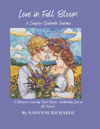 Love in Full Bloom: A Couples Soulmate Journey: An Inclusive Coloring Book Series Celebrating Love in All Forms!