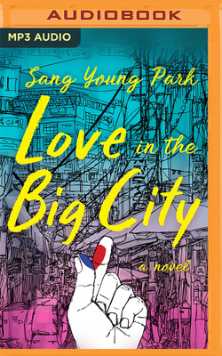 Love in the Big City - Young Park, Sang, and Isaac, Daniel K (Read by), and Hur, Anton (Translated by)