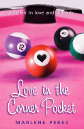 Love in the Corner Pocket - Perez, Marlene