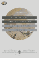 Love in the Time of Cholera - Garca Mrquez, Gabriel, and Lcsw, and Durn, Armando (Read by)