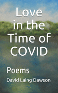 Love in the Time of COVID: Poems